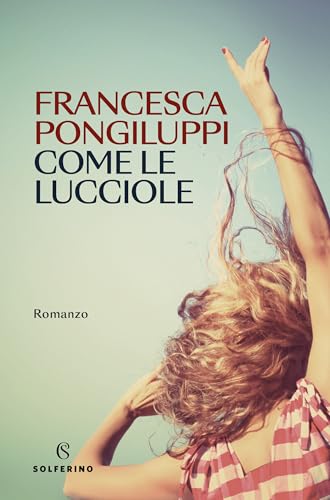 Come le lucciole (Italian Edition)