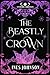 The Beastly Crown: Eine Romantasy im Stil von Die Schöne und das Biest (Die Lunaterra-Chroniken 1) (German Edition)