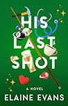 His Last Shot by Elaine Evans
