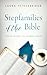 Stepfamilies of the Bible by Laura Petherbridge