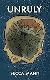 Unruly: A Coming-...