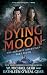 Dying Moon by W. Michael Gear Dying Moon by W. Michael Gear