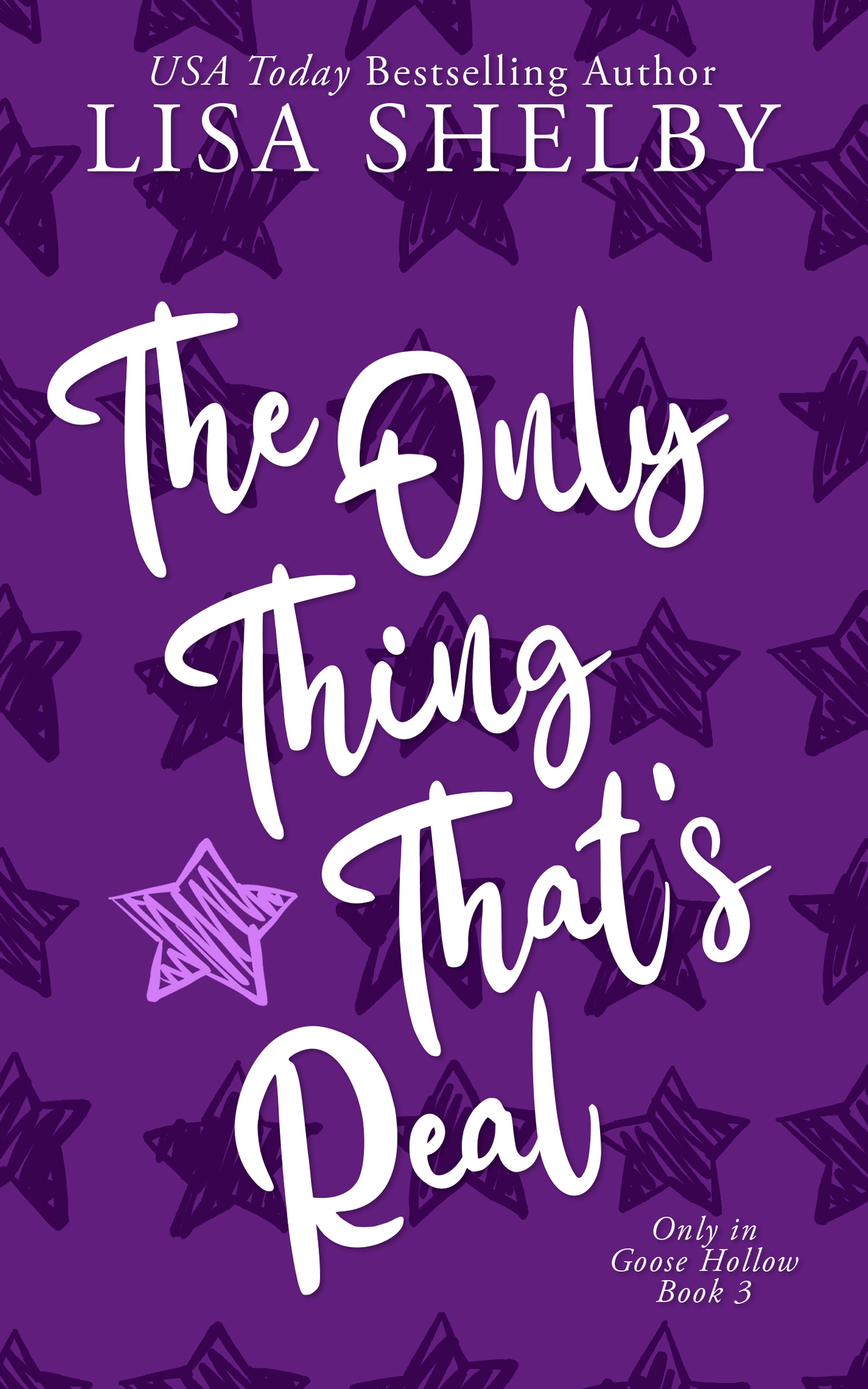 The Only Thing That's Real (Only in Goose Hollow #3)