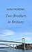 Two Brothers in Brittany (R...