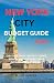 NEW YORK CITY BUDGET GUIDE 2025  by Elliot Harper