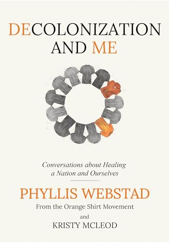Decolonization and Me: Conversations about healing a Nation and Ourselves (Hardcover)