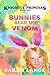 Bunnies Bear No Venom by Sarah Lange