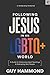 Following Jesus in an LGBTQ+ World: A Guide for Embracing Hard Teachings & Embracing Hurt People