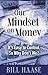 Our Mindset on Money by Bill Haase