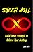 Sheer Will: Build Inner Str...