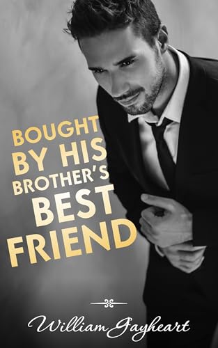 Bought by His Brother's Best Friend (Kindle Edition)