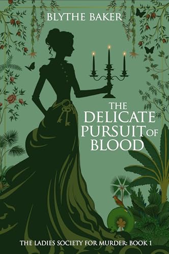 The Delicate Pursuit of Blood (The Ladies Society for Murder, #1)