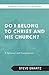 Do I Belong to Christ and H...