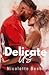 Delicate Us