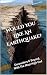 Would You Like An Earthquake?