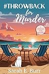 #Throwback for Murder by Sarah E. Burr