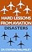 Hard Lessons From Aviation Disasters (Answers to Unusual Questions)