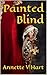 Painted Blind (Torland, #1)