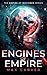 Engines of Empire: A gripping science-fiction adventure (Empire of Machines, 1)