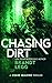 Chasing Dirt: An Action Adventure Techno Thriller (Chase Malone Thriller, 4)