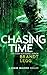 Chasing Time: An Action Adventure Techno Thriller (Chase Malone Thriller, 9)