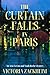 The Curtain Falls in Paris:...