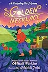 The Golden Necklace by Mitali Perkins The Golden Necklace by Mitali Perkins