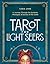 Tarot for Light Seers: A Journey Through the Symbols, Messages, & Secrets of the Cards