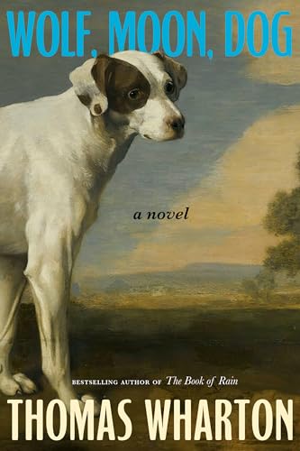 Wolf, Moon, Dog: A novel (Kindle Edition)