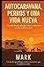 Autocaravana, Perros y una Vida Nueva: Un año de aprendizajes, rutas y encuentros que lo cambiaron todo (Spanish Edition)