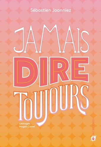 Jamais dire toujours (Paperback)