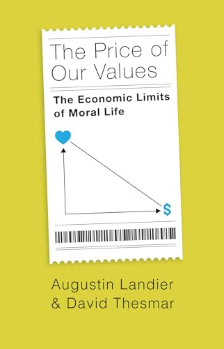 The Price of Our Values: The Economic Limits of Moral Life (Hardcover)