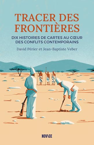 Tracer des frontières. 10 histoires de cartes au cœur des conflits contemporain (Kindle Edition)