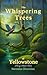 The Whispering Trees of Yellowstone by Kerry Anne Boer