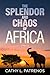 The Splendor and Chaos of Africa: A Memoir