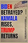 Biden Betrayed? K...