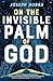 On the Invisible Palm of God by Joseph Hurka