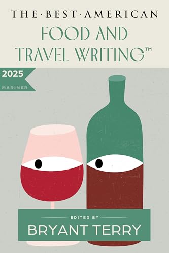 The Best American Food and Travel Writing 2025 (Kindle Edition)