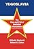 Yugoslavia: The Rise and Fa...