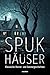 Spukhäuser. Klassische Horror- und Geistergeschichten: 20 Erzählungen von Mörike, Poe, Hoffmann, Wilde, Bierce, Wharton u.v.m. (German Edition)