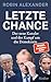 Letzte Chance: Der neue Kanzler und der Kampf um die Demokratie