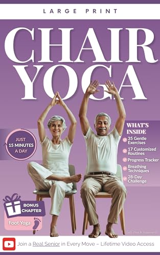 Chair Yoga for Seniors Over 60: Beginner-Friendly Exercises and Stretching to Improve Mobility, Joint Health, and Well-Being – Includes Video Demonstrations (Kindle Edition)