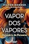 Vapor dos vapores...