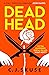 Dead Head (Sweetpea, #3)