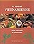La Cuisine Vietnamienne. Mets raffinés d'Indochine