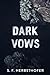 Dark Vows - An Enemies to L...