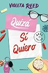 Quizá sí quiero