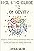 Holistic Guide to Longevity...