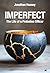 Imperfect: The Life of a Pr...