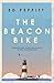 The Beacon Bike: Around England and Wales in 327 Lighthouses